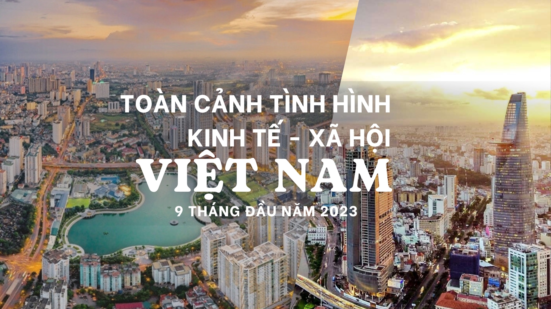 Cập nhật tình hình Kinh tế - Xã hội Việt Nam 9 tháng đầu năm 2023