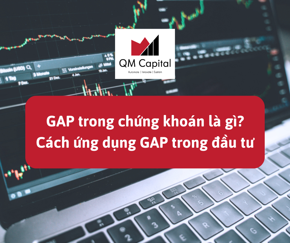 [P3] GAP trong chứng khoán là gì? Cách ứng dụng GAP trong đầu tư