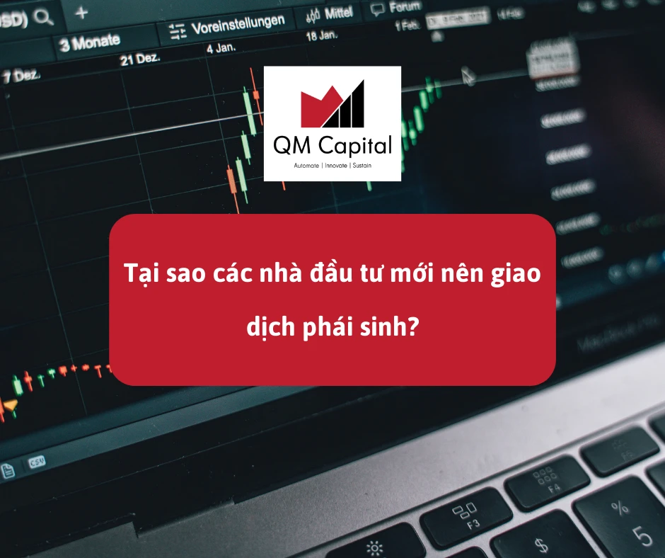 Tại sao các nhà đầu tư mới nên giao dịch phái sinh?