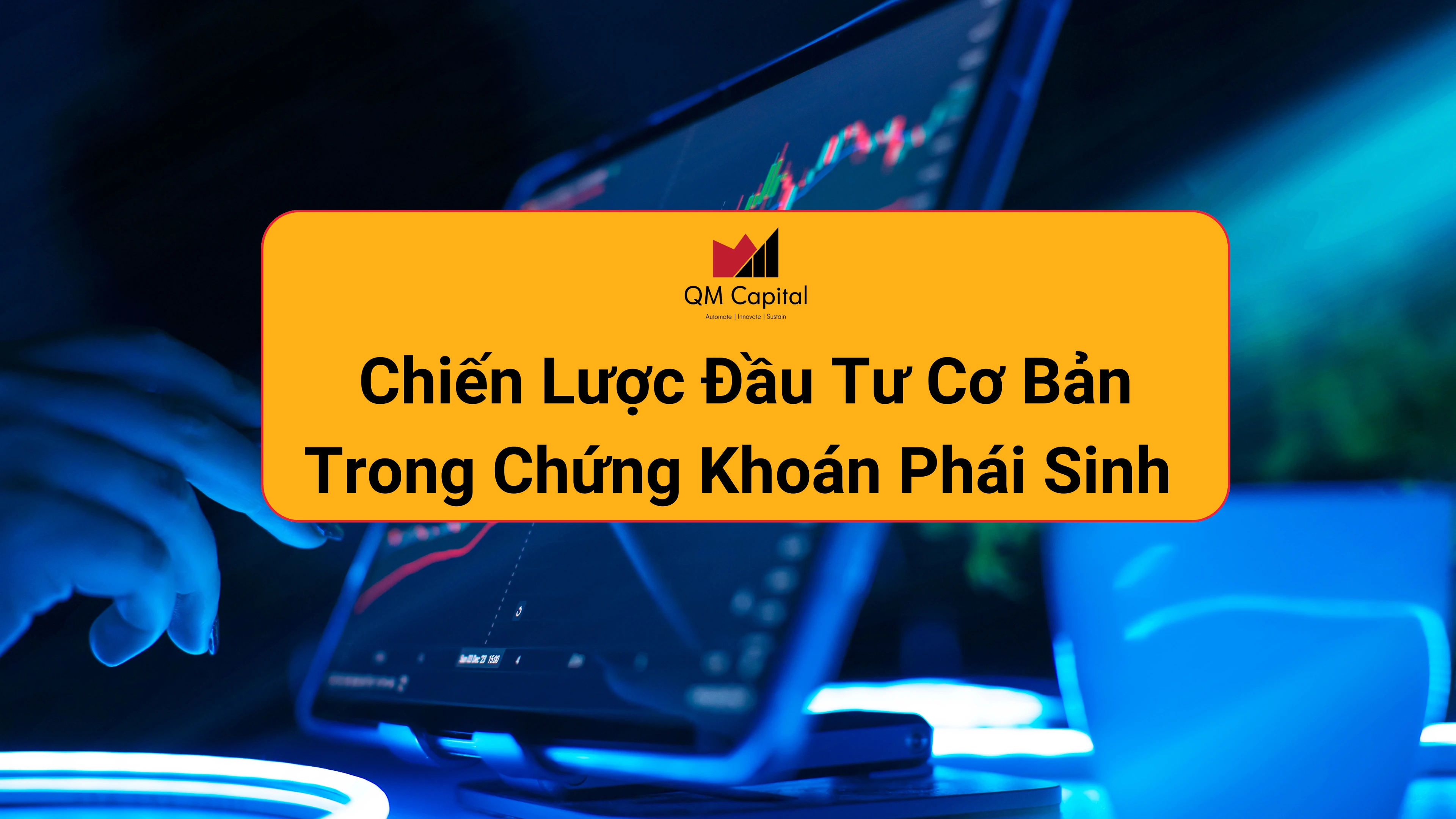 Chiến Lược Đầu Tư Cơ Bản Trong Chứng Khoán Phái Sinh