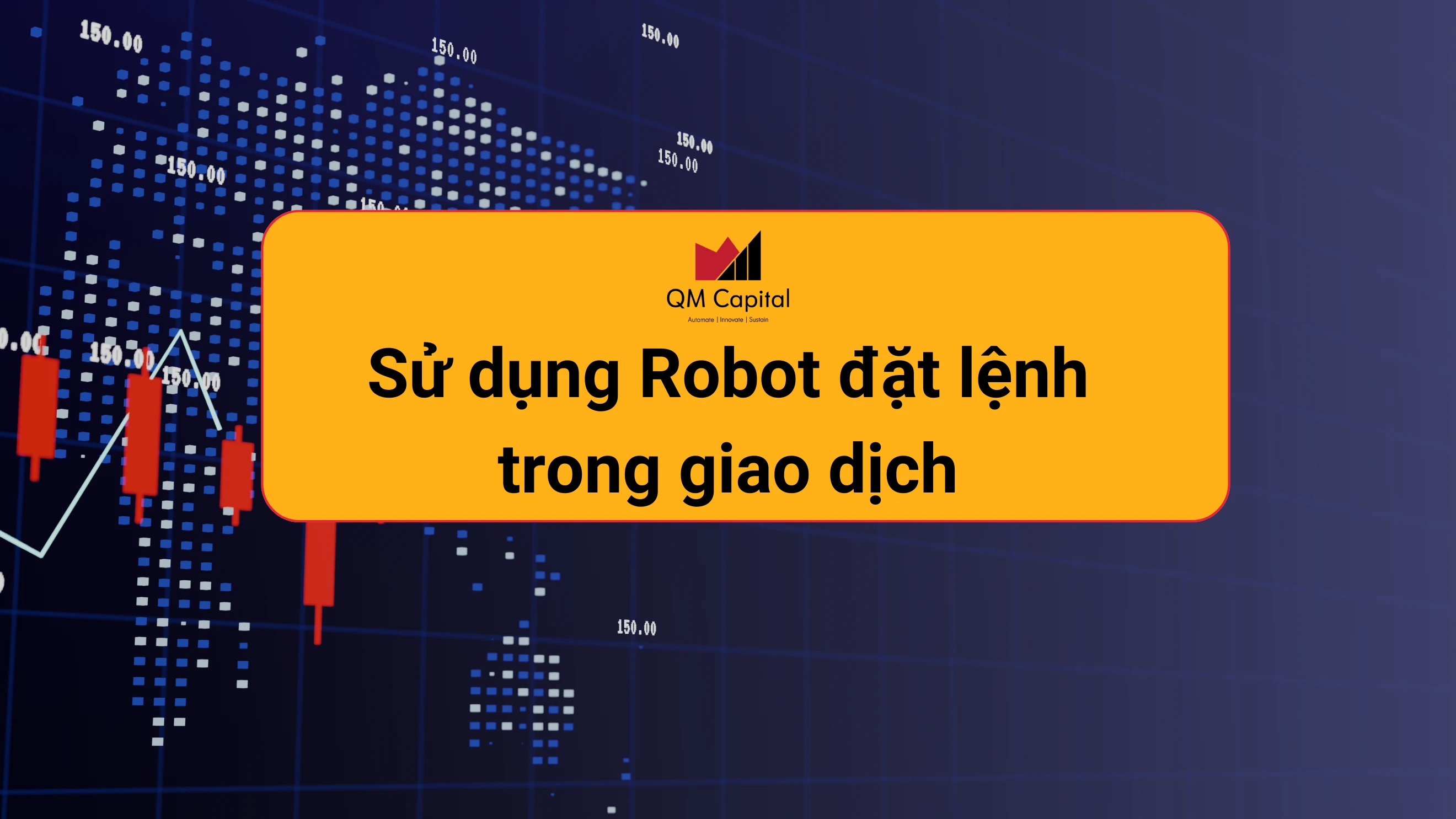 Sử dụng Robot đặt lệnh trong giao dịch