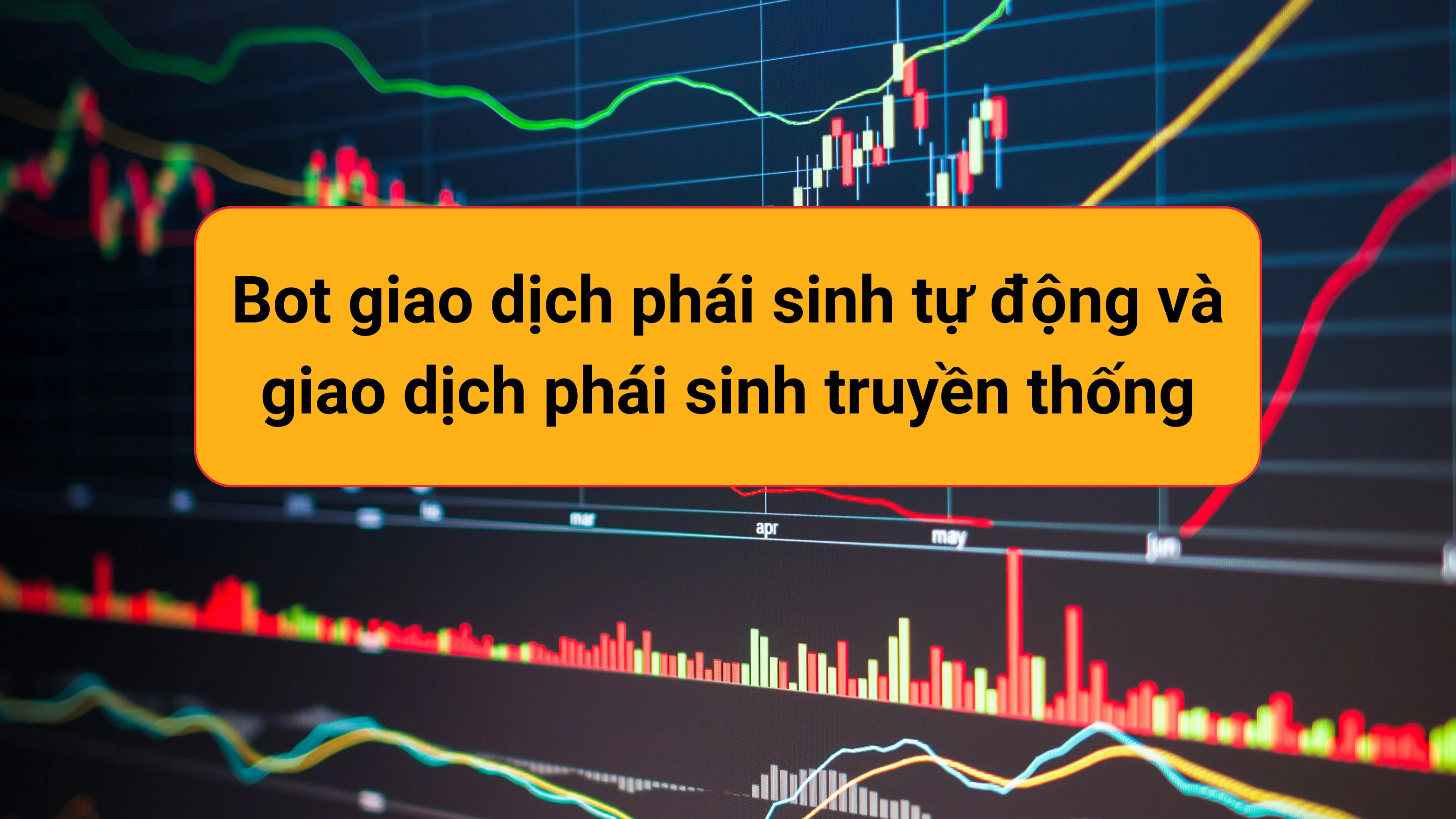 Sự khác biệt giữa Bot giao dịch phái sinh tự động và giao dịch phái sinh truyền thống