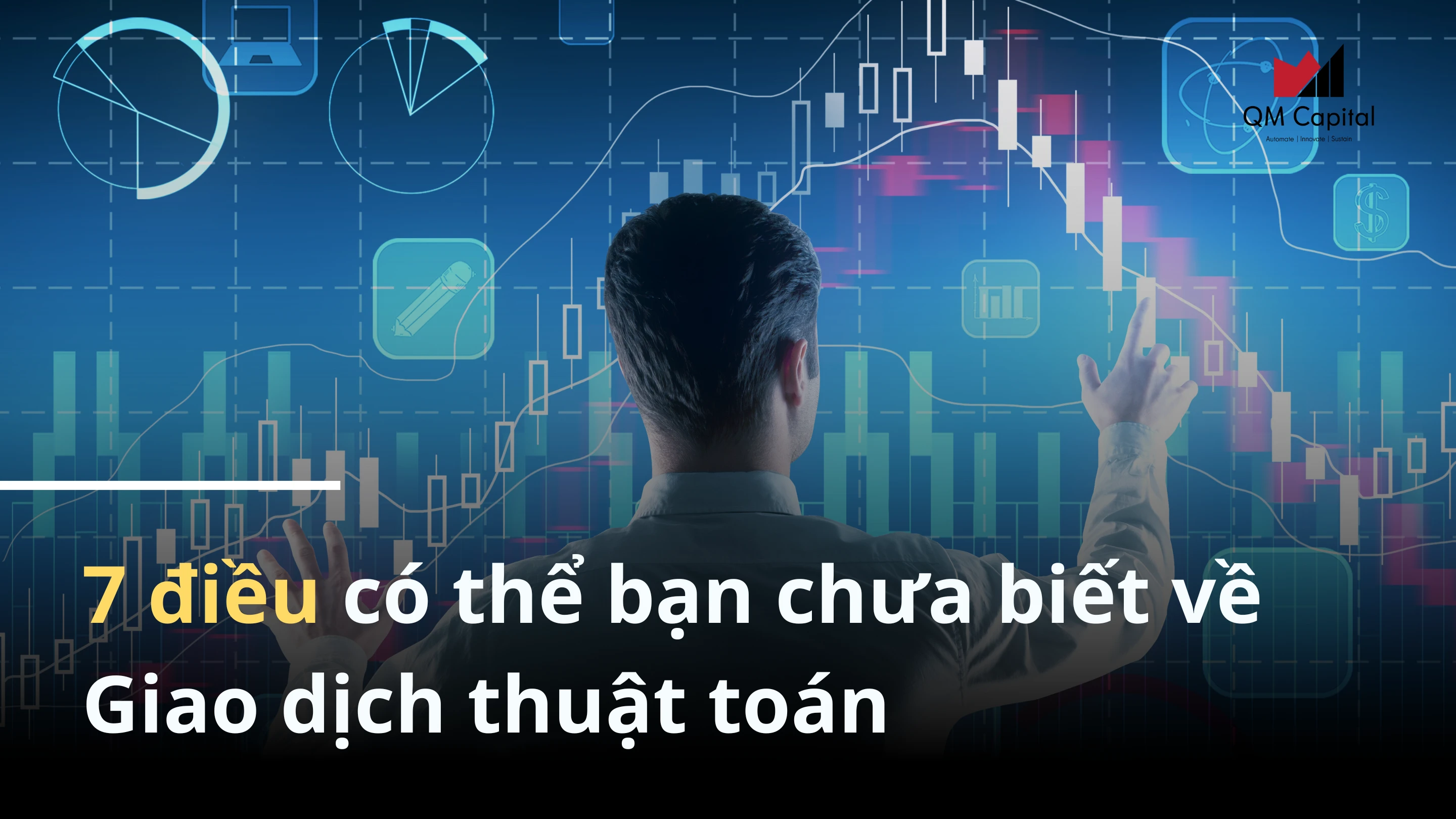 7 điều có thể bạn chưa biết về Giao dịch thuật toán