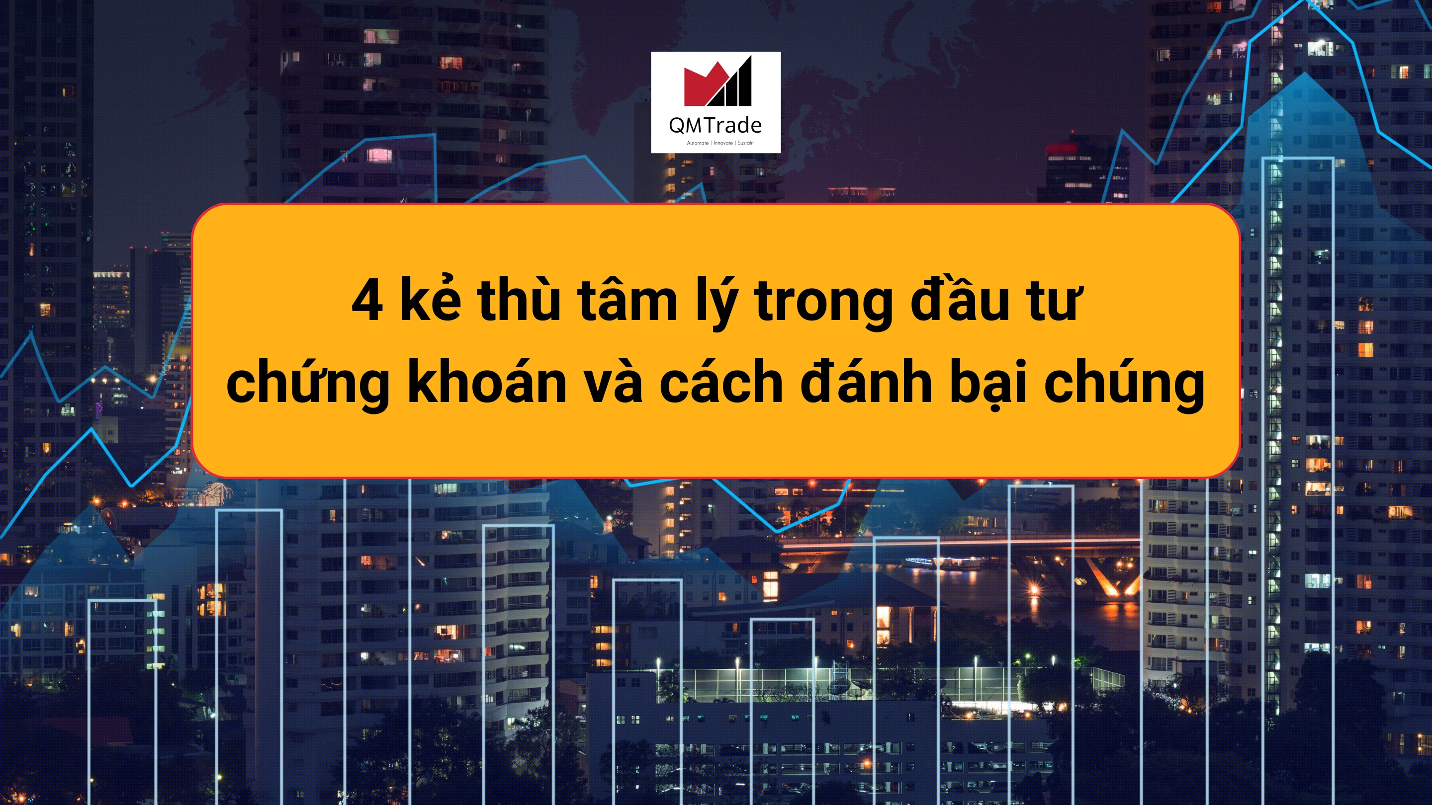 4 kẻ thù tâm lý trong đầu tư chứng khoán và cách đánh bại chúng