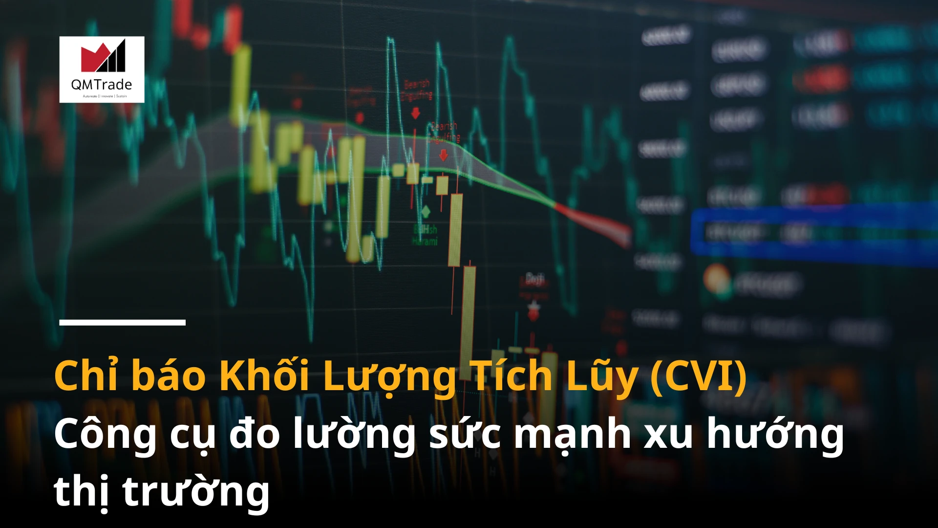 Chỉ báo Khối Lượng Tích Lũy (CVI): Công cụ đo lường sức mạnh xu hướng thị trường