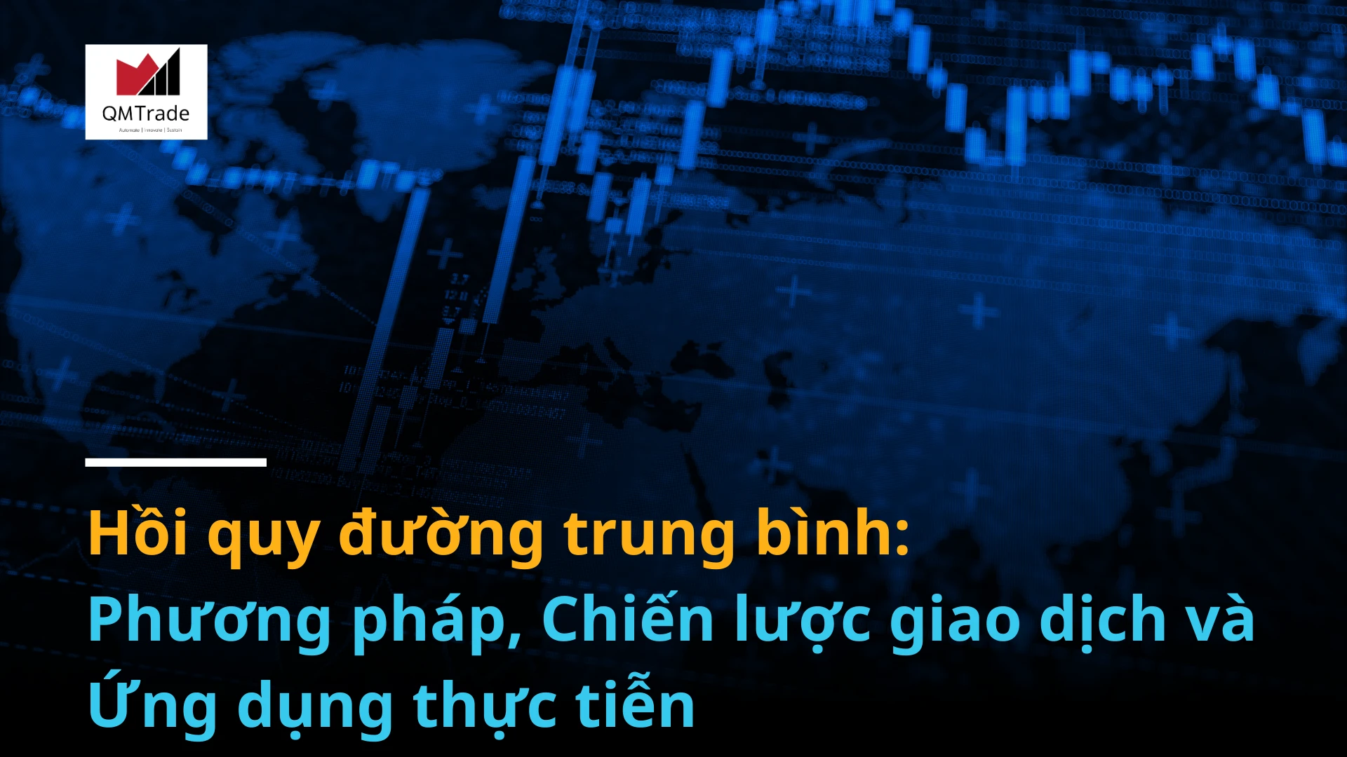 Hồi quy trung bình: Phương pháp, Chiến lược giao dịch và Ứng dụng thực tiễn