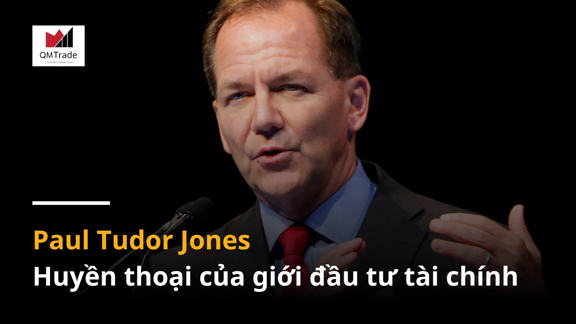 Paul Tudor Jones: Huyền thoại của giới đầu tư tài chính