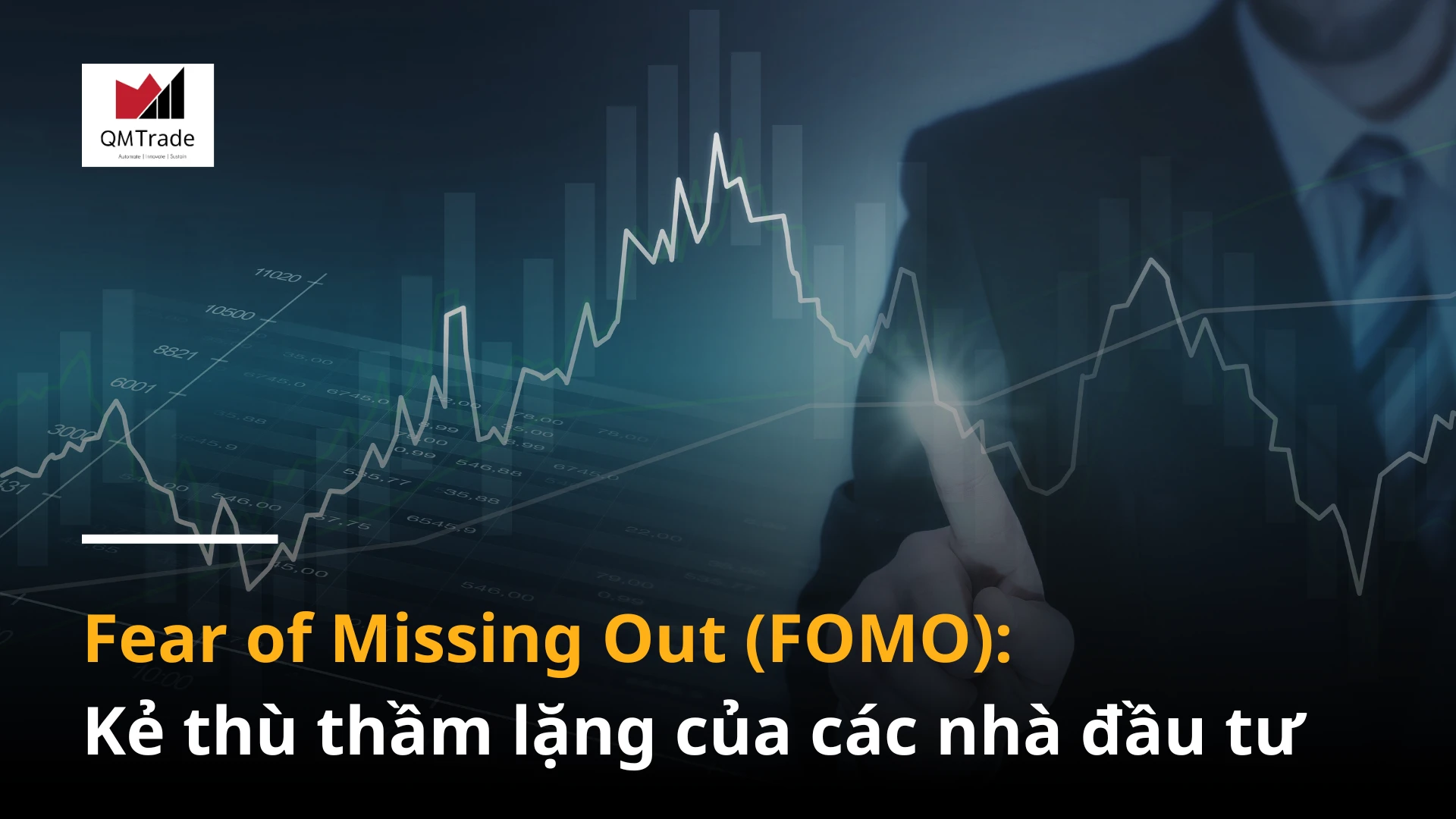 Fear of Missing Out (FOMO): Kẻ thù thầm lặng của các nhà đầu tư