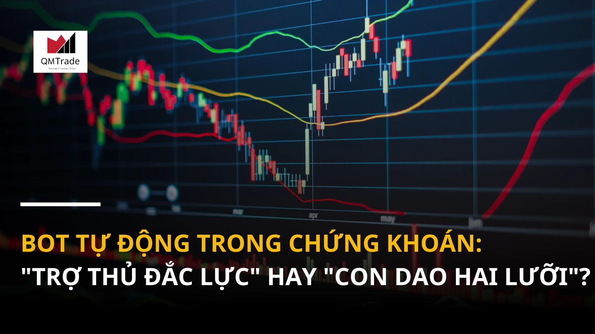 Bot tự động trong chứng khoán: khái niệm, cách hoạt động và ứng dụng